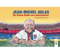 Jean-Michel Aulas: Du Grand stade aux Municipales: L’Arrière-Cour, les enquêtes lyonnaises en BD !