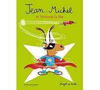 Magali Le Huche – Jean-Michel et Victoria la fée – Album jeunesse dès 3 ans – Cartonné – Actes Sud