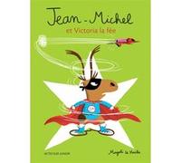 Magali Le Huche – Jean-Michel et Victoria la fée – Album jeunesse dès 3 ans – Cartonné – Actes Sud