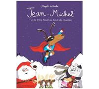 Magali Le Huche – Jean-Michel et le Père Noël au bout du rouleau – Cartonné