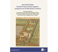Jean-Michel Roddaz. De Jules César à César Auguste : cinquante ans de Révolution romaine - Milagros Navarro Caballero - Ausonius Eds - broché - Essai