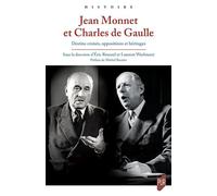 Jean Monnet et Charles de Gaulle Destins croisés, oppositions et héritages - Eric Roussel - Presses Universitaires Rennes - broché - Essai