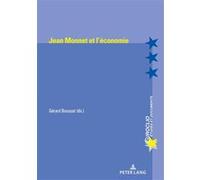 Jean Monnet et l'économie - Gérard Bossuat - Peter Lang - broché - Essai