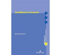 Jean Monnet et l'économie Gérard Bossuat (Auteur)