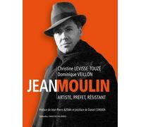 Jean Moulin - Artiste, Préfet, Résistant