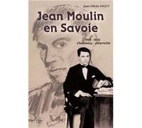 Jean Moulin en Savoie Viout Jean - Olivier (Auteur)