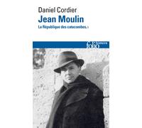 Jean Moulin La République des catacombes - Daniel Cordier - Gallimard - Poche - Biographie