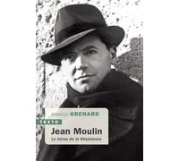 Jean Moulin Le héros de la Résistance - Fabrice Grenard - Tallandier - Poche - Biographie