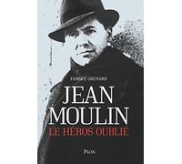 Jean Moulin, le héros oublié