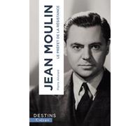 Jean Moulin - Le Préfet De La Résistance