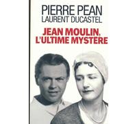 Jean Moulin, L'ultime Mystère