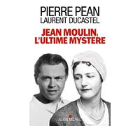 Jean Moulin, l'ultime mystère