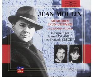 Jean Moulin : mémoires d'un citoyen. Lu par François Cluzet
