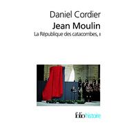 Jean Moulin (Tome 2): La République des catacombes