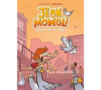 Jean-Mowgli - tome 02: Jamais sans mon slip !