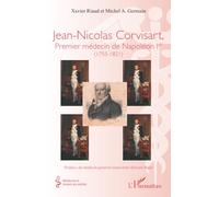 Jean-Nicolas Corvisart, Premier médecin de Napoléon Ier: (1755-1821)