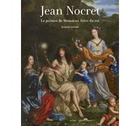 JEAN NOCRET (1615-1672): LE PEINTRE DE MONSIEUR, FRÈRE DU ROI