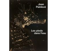 Jean Painlevé. Les pieds dans l'eau Collectif (Auteur)