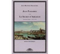 Jean Passadieu, Charlatan De Saint-Pierre Tome 2 - 1741 À 1791 - Le Secret D'abraham