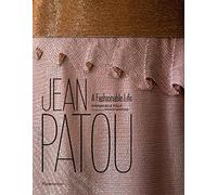 Jean Patou : A Fashionable Life