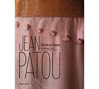 Jean Patou: UNE VIE SUR MESURE