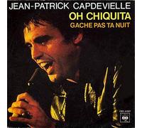 Jean-Patrick Capdevielle - Oh Chiquita / Gâche Pas Ta Nuit [Vinyl Single 7'']