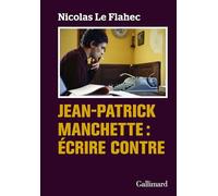 Jean-Patrick Manchette : Écrire contre