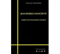 Jean-Patrick Manchette: Le Récit d'un Engagement Manque