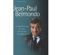 Jean-Paul Belmondo: Itinéraire d'un enfant gâté