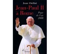 Jean-Paul II à Rome Pape de l'an 2000 - Jean Chélini - Hachette Litterature - broché - Biographie