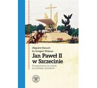 Jean-Paul II à Szczecin - Zbigniew Stanuch, Grzegorz Wejman (Literatur, Geschichte auf Polnisch)