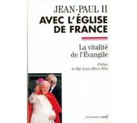 Jean-paul ii avec l'eglise de france - la vitalitede l'evangile Jean-Paul II (Auteur)
