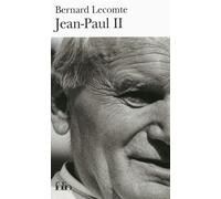 Bernard Lecomte – Jean-Paul II – Biographie – Poche – Gallimard