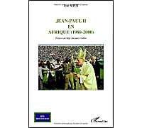 Jean-Paul Ii En Afrique, 1980-2000 - Le Compte-Rendu De Ses 14 Voyages Dans 43 Pays, Ses Attitudes Et Ses Discours, Entre Politique Et Religion