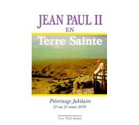 Jean Paul II en Terre Sainte : Jordanie, Israël, Palestine