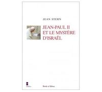 Jean paul ii et le mystere d israel - Jean Stern - Parole Et Silence Eds - broché - Récit