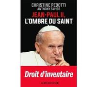 Jean Paul II, l'ombre du saint Christine Pedotti (Auteur), Anthony Favier (Auteur)