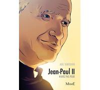 JEAN-PAUL II. N'AYEZ PAS PEUR