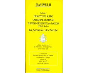 Jean Paul II : Saintes Brigitte de suède, Catherine de Sienne, Thérèse Bénédicte de la Croix (Edith Stein) Co patronnes de l'europe
