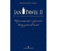 Jean-Paul II Souvenirs d'un homme qui a changé le monde