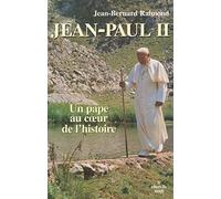 Jean-Paul II : Un Pape au coeur de l'histoire