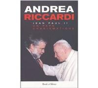 Jean paul ii un pape charismatique Andrea Riccardi (Auteur)