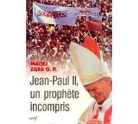 Jean-paul ii, un prophète incompris ZIEBA MARCIEJ (Auteur)