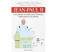 Jean-Paul Ii, Une Pensée Actuelle Sur L'homme, L'éducation, La Culture