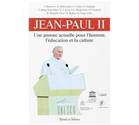 Jean-Paul Ii, Une Pensée Actuelle Sur L'homme, L'éducation, La Culture