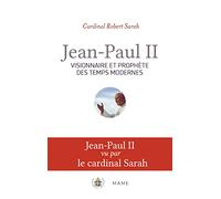 Jean-Paul II, visionnaire et prophète des temps modernes