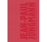 Jean-Paul Jungmann Par Lui-Même - Monographie En Images D'un Dessinateur D'architecture (1956-2004)