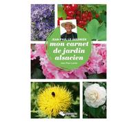 Jean-Paul le jardinier : Mon carnet de jardin alsacien