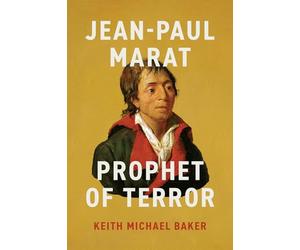 Jean-Paul Marat: Prophet of Terror