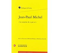 Jean-Paul Michel: « La surprise de ce qui est »